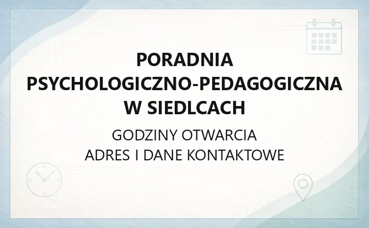 Poradnia Psychologiczno-Pedagogiczna w Siedlcach - kontakt, zapisy, terapie i diagnoza