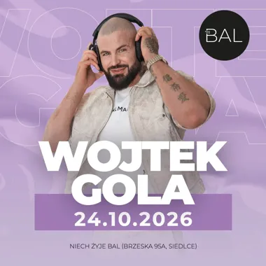 Niech żyje BAL: Wojtek Gola